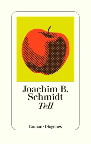 Tell by Joachim B. Schmidt