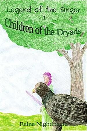 Children of the Dryads by Raina Nightingale