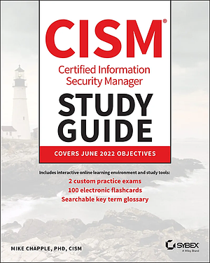 CISM Certified Information Security Manager Study Guide by Mike Chapple