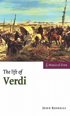 The Life of Verdi by John Rosselli