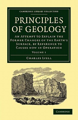 Principles of Geology: Volume 1 by Lyell Charles, Charles Lyell