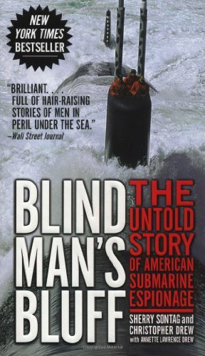 Blind Man's Bluff: The Untold Story of American Submarine Espionage by Sherry Sontag