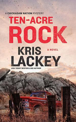 Ten-Acre Rock by Kris Lackey