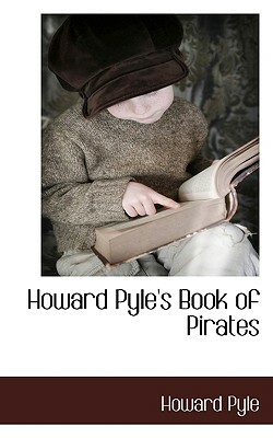 Howard Pyle's Book of Pirates by Howard Pyle