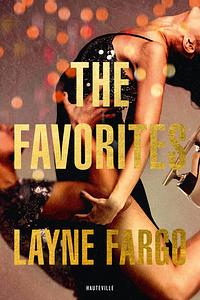 The Favorites  by Layne Fargo