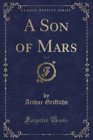 A Son of Mars, Vol. 2 by Arthur Griffiths