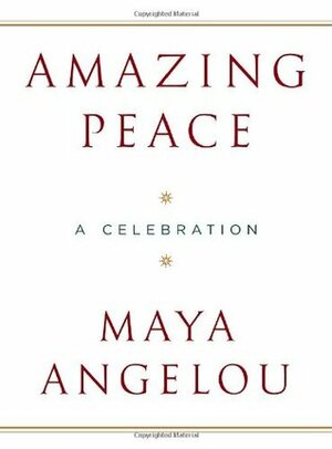 Amazing Peace: A Christmas Poem by Maya Angelou