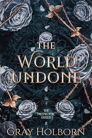 The World Undone by Gray Holborn