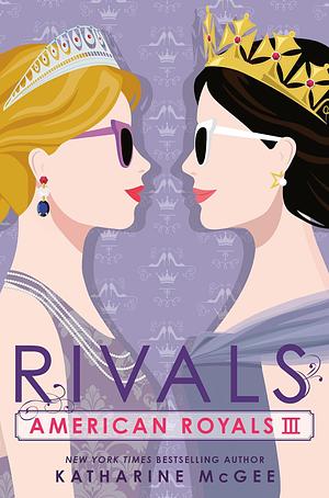 American Royals III: Rivals by Katharine McGee