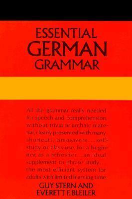 Essential German Grammar by Guy Stern, E.F. Bleiler
