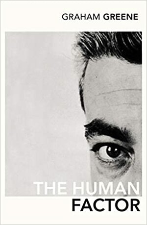 The Human Factor by Graham Greene