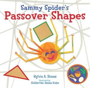 Sammy Spider's Passover Shapes by Sylvia A. Rouss