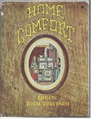 Home Comfort: Stories and Scenes of Life on Total Loss Farm, by Marty Jezer, Raymond Mungo, Richard Wizansky, Peter Goud, Jeanne Pepper, Ellen Snyder, more…, Alicia Bay Laurel, Verandah Porche