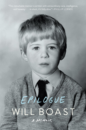 Epilogue: A Memoir by Will Boast