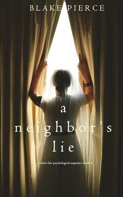 A Neighbor's Lie by Blake Pierce