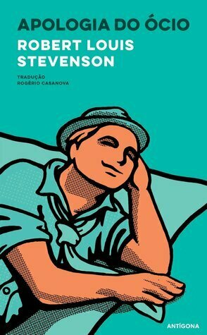 Apologia do Ócio by Robert Louis Stevenson