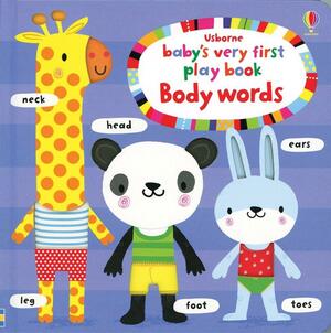 Baby's Very First Playbook - Body Words by Fiona Watt, Stella Baggott