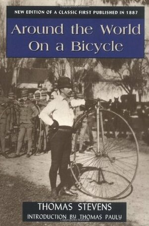 Around the World on a Bicycle by Thomas Pauly, Thomas Stevens