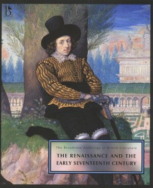 The Broadview Anthology of British Literature: Volume 2: The Renaissance and the Early Seventeenth Century by Joseph Laurence Black