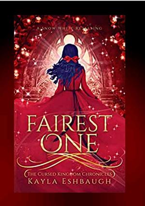 Fairest One by Kayla Eshbaugh