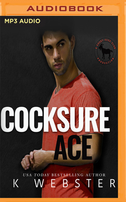 Cocksure Ace: A Hero Club Novel by K Webster