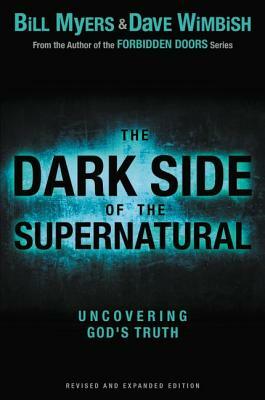 The Dark Side of the Supernatural by David Wimbish, Bill Myers