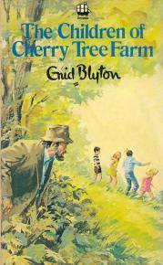 The Children of Cherry Tree Farm by Enid Blyton