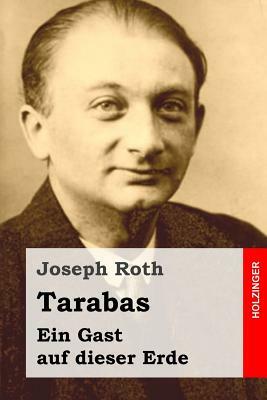 Tarabas: Ein Gast auf dieser Erde by Joseph Roth
