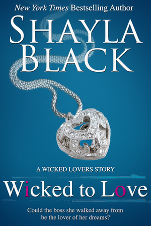 Wicked to Love by Shayla Black