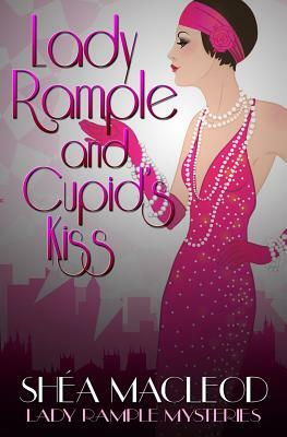 Lady Rample and Cupid's Kiss by Shéa MacLeod