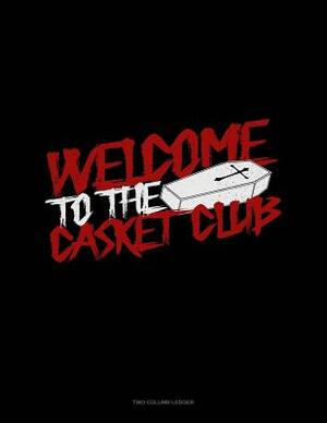 Welcome to the Casket Club: Unruled Composition Book by 