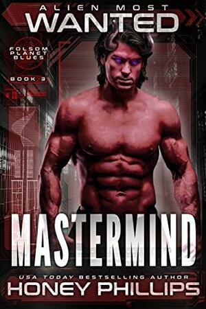 Alien Most Wanted: Mastermind by Honey Phillips
