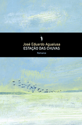 Estação das Chuvas by José Eduardo Agualusa