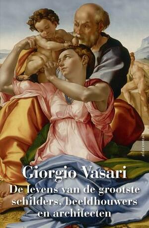 De levens van de grootste schilders, beeldhouwers en architecten by Giorgio Vasari