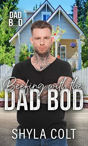 Beefing with the Dad Bod : Dad Bod Series - Men Built for Comfort by Shyla Colt
