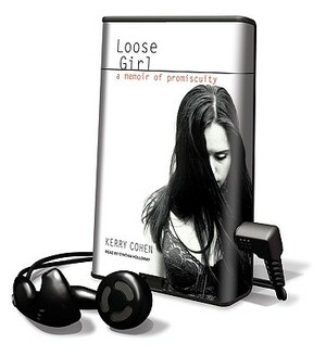 Loose Girl by Kerry Cohen