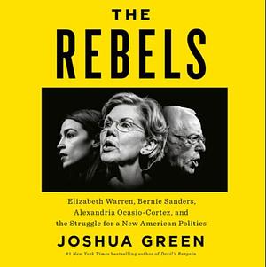 The Rebels by Joshua Green