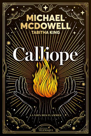 Calliope: La voix des flammes by Tabitha King, Michael McDowell