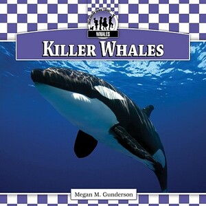 Killer Whales by Megan M. Gunderson