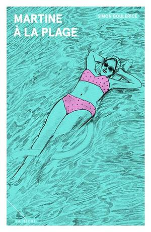 Martine à la plage by Luc Paradis, Simon Boulerice