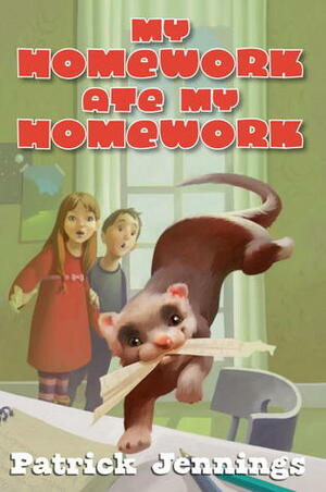 My Homework Ate My Homework by Patrick Jennings