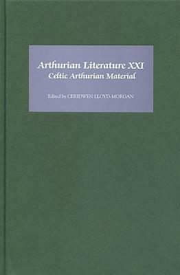 Arthurian Literature XXI: Celtic Arthurian Material by 