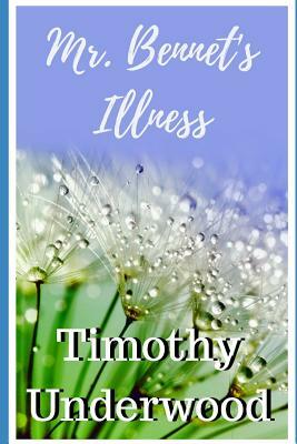 Mr. Bennet's Illness: A Short Farce by Timothy Underwood