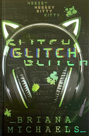 Glitch by Briana Michaels