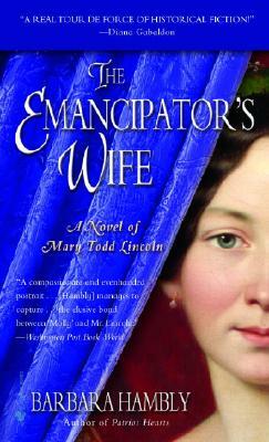The Emancipator's Wife by Barbara Hambly