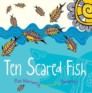 Ten Scared Fish by Ros Moriarty