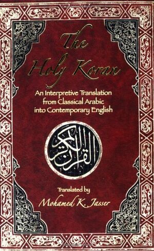 The Holy Koran: An Interpretive Translation from Classical Arabic Into Contemporary English by Anonymous
