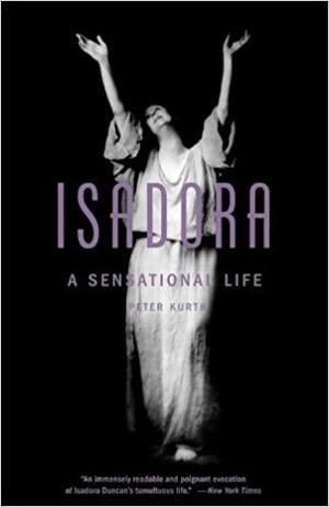 Isadora: A Sensational Life by Lindsay Anderson