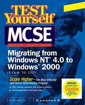 MCSE Migrating from Windows NT 4.0 to Windows 2000 (Exam 70-222) by Inc Syngress Media