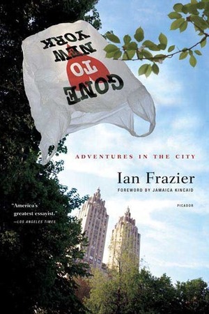 Gone to New York: Adventures in the City by Jamaica Kincaid, Ian Frazier